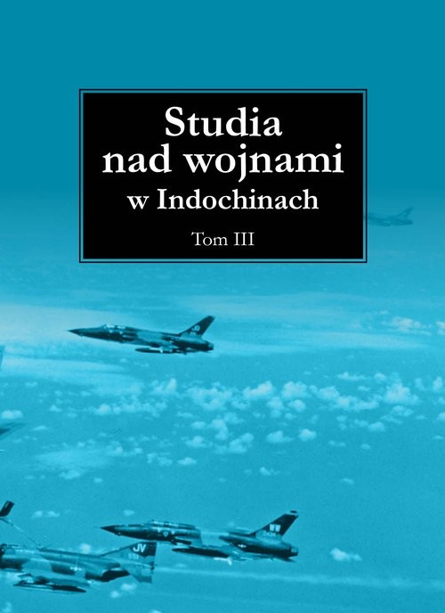okładka Studia nad wojnami w Indochinach Tom 3 książka