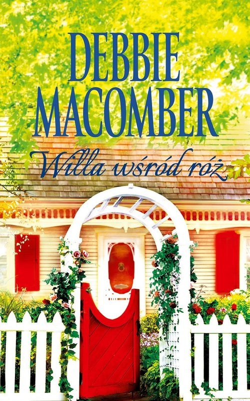 okładka Willa wśród róż książka | Debbie Macomber