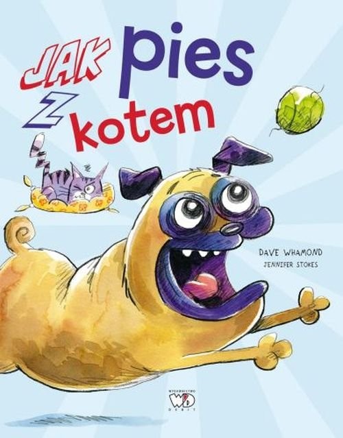 okładka Jak pies z kotem książka | Dave Whamond, Jennifer Stokes