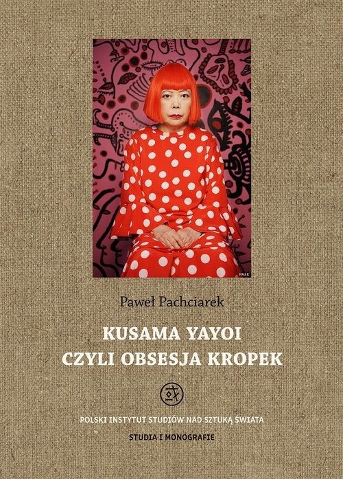 okładka Kusama Yayoi czyli obsesja kropek książka | Paweł Pachciarek