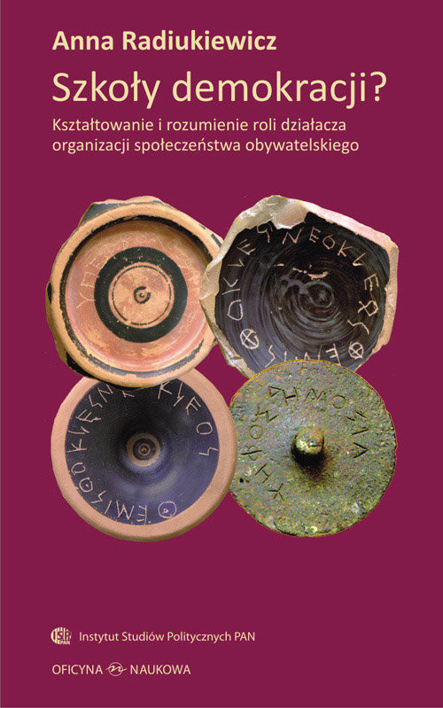 okładka Szkoły demokracji? Kształtowanie i rozumienie roli działacza organizacji społeczeństwa obywatelskiego książka | Anna Radiukiewicz