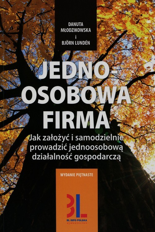 okładka Jednoosobowa firma Jak założyć i samodzielnie prowadzić jednoosobową działalnośc gospodarczą książka | Danuta Młodzikowska, Björn Lundén