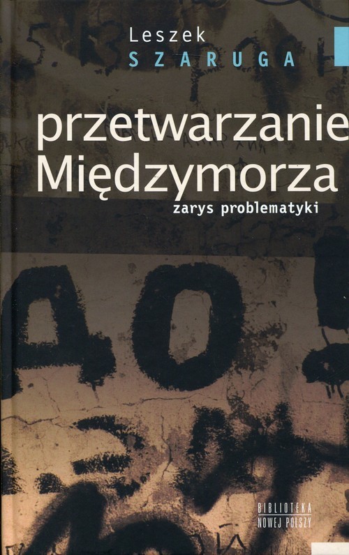 okładka Przetwarzanie Międzymorza Zarys problematyki książka | Leszek Szaruga