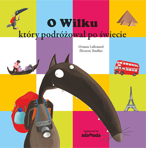okładka O Wilku, który podróżował po świecie książka | Orianne Lallemand