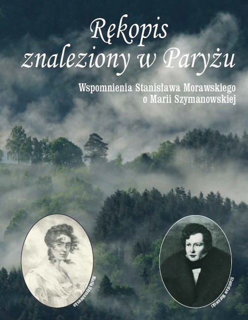 okładka Rękopis znaleziony w Paryżu Wspomnienia Stanisława Morawskiego o Marii Szymanowskiej książka