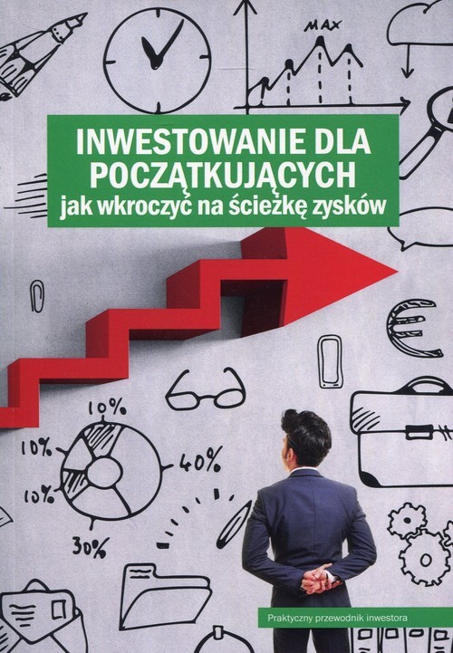 okładka Inwestowanie dla początkujących jak wkroczyć na ścieżkę zysków książka