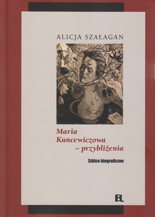 okładka Maria Kuncewiczowa - przybliżenia Szkice biograficzne książka | Alicja Szałagan
