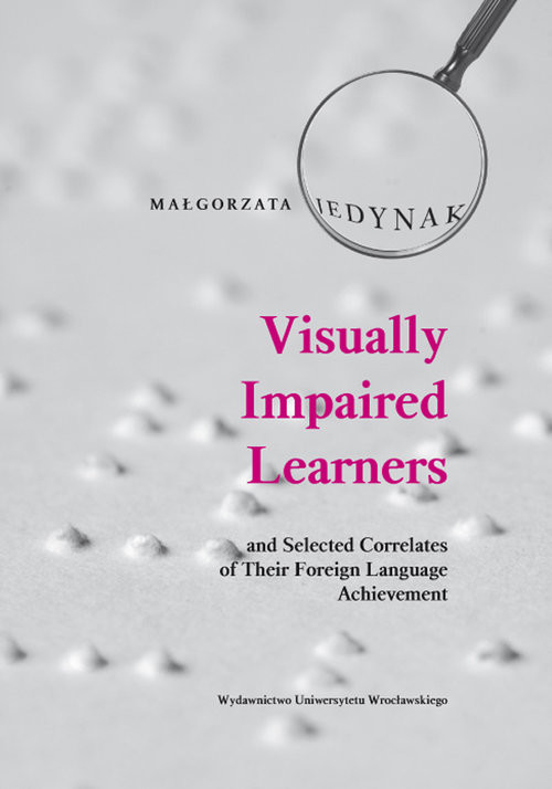 okładka Visually Impaired Learners and Selected Correlates of Their Foreign Language Achievement książka | Małgorzata Jedynak