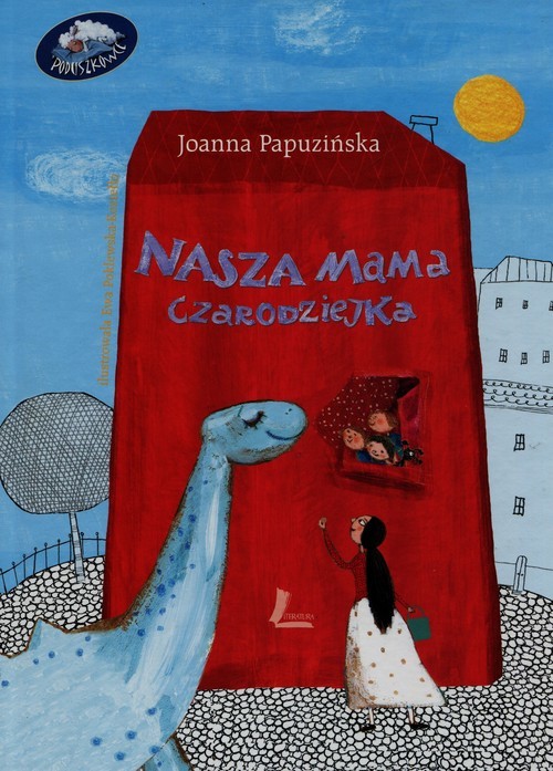 okładka Nasza mama czarodziejka książka | Joanna Papuzińska