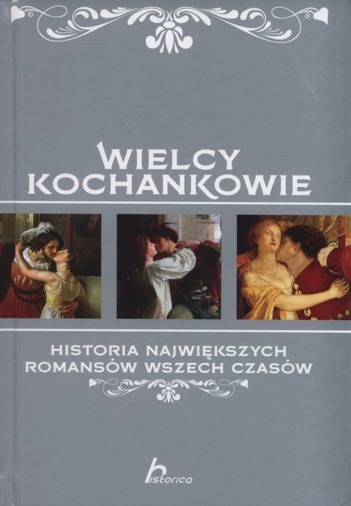 okładka Wielcy kochankowie Historia największych romansów wszech czasów książka | Iwona Czarkowska