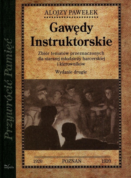 okładka Gawędy instruktorskie Zbiór tematów przeznaczonych dla starszej młodzieży harcerskiej i kierowników książka | Alojzy Pawełek