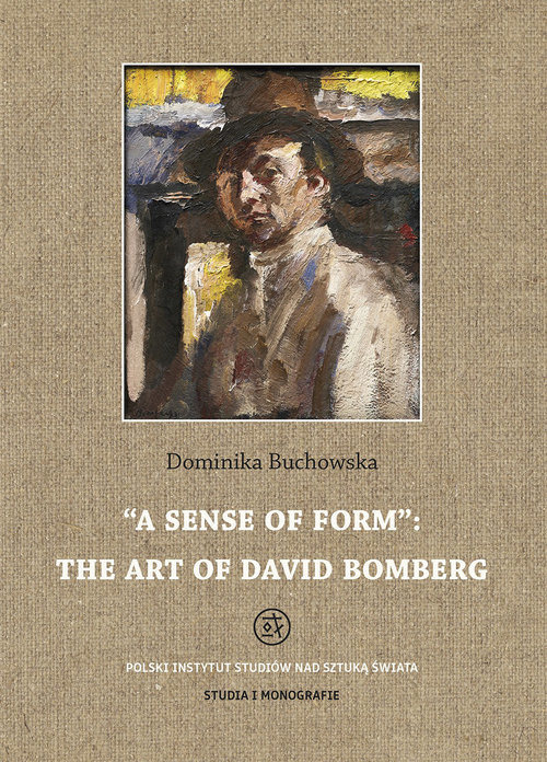 okładka A sense of form the art of David Bomberg książka | Dominika Buchowska