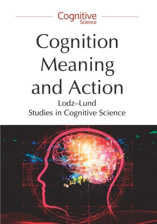 okładka Cognition, Meaning and Action Lodz-Lund Studies in Cognitive Science książka
