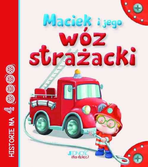 okładka Maciek i jego wóz strażacki książka | Anastasia Zanoncelli