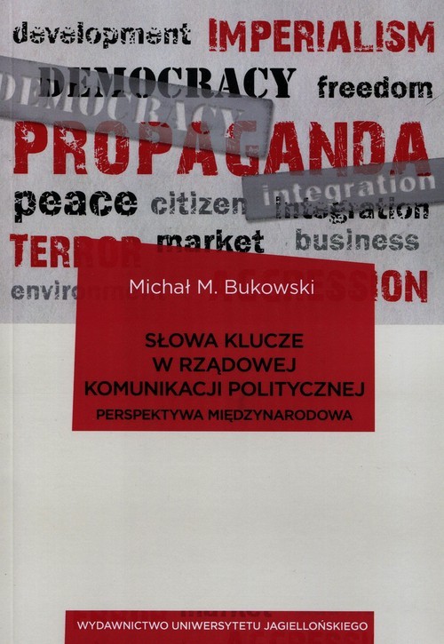 okładka Słowa klucze w rządowej komunikacji politycznej Perspektywa międzynarodowa książka | Michał M. Bukowski