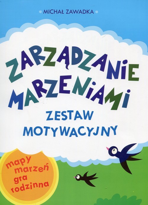 okładka Zarządzanie marzeniami Zestaw motywacyjny 6-10 lat mapy marzeń gra rodzinna książka | Michał Zawadka