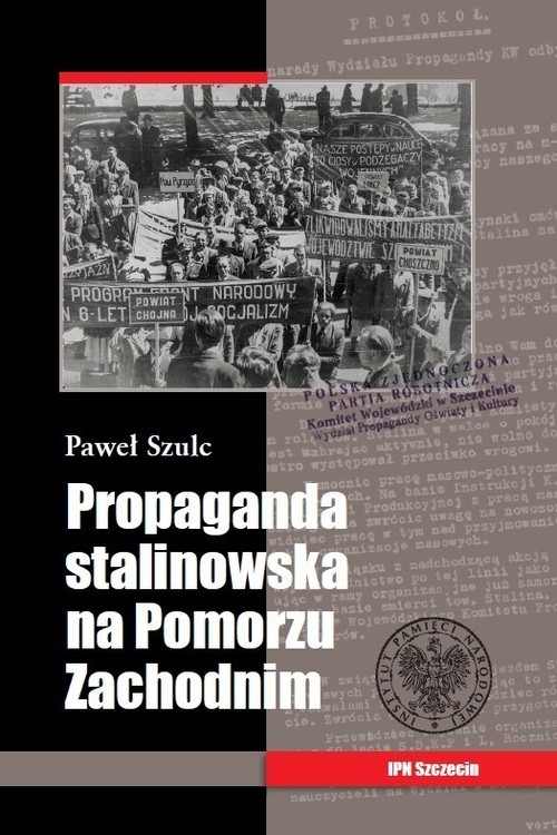 okładka Propaganda stalinowska na Pomorzu Zachodnim książka | Szulc Paweł