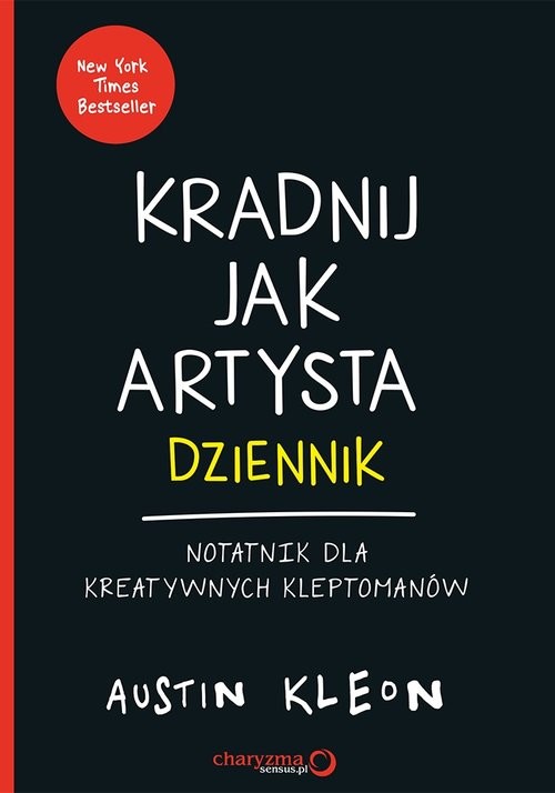 okładka Kradnij jak artysta Dziennik Notatnik dla kreatywnych kleptomanów książka | Austin Kleon