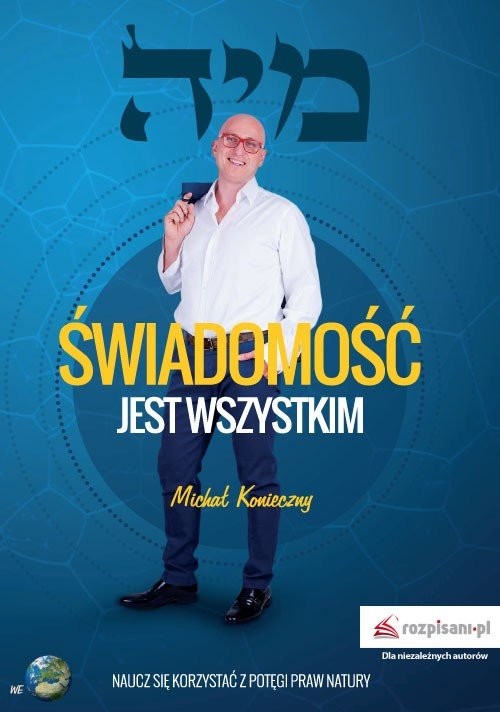 okładka Świadomość jest wszystkim książka | Konieczny Michał