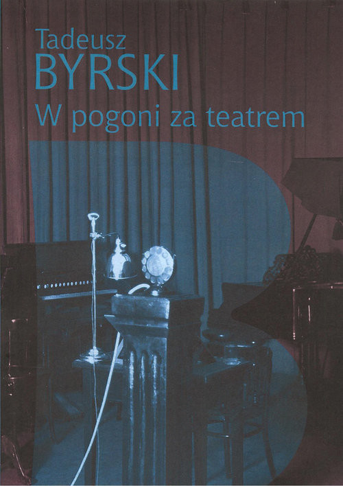 okładka W pogoni za teatrem książka | Tadeusz Byrski