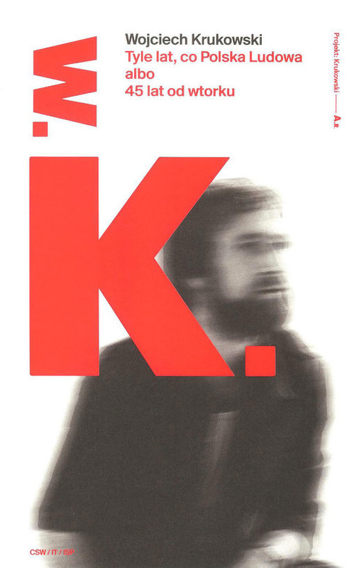 okładka Tyle lat, co Polska Ludowa albo 45 lat od wtorku książka | Krukowski Wojciech