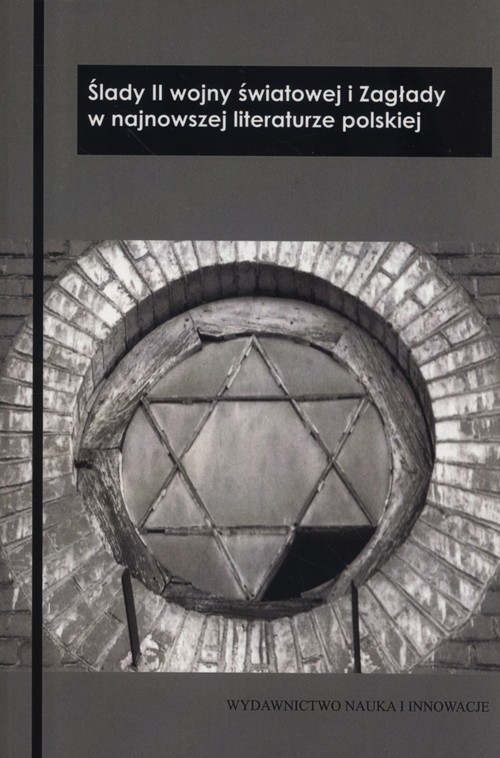 okładka Ślady II wojny światowej i Zagłady w najnowszej literaturze polskiej książka