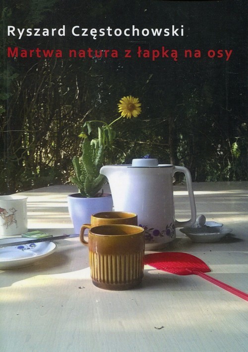 okładka Martwa natura z łapką na osy książka | Częstochowski Ryszard