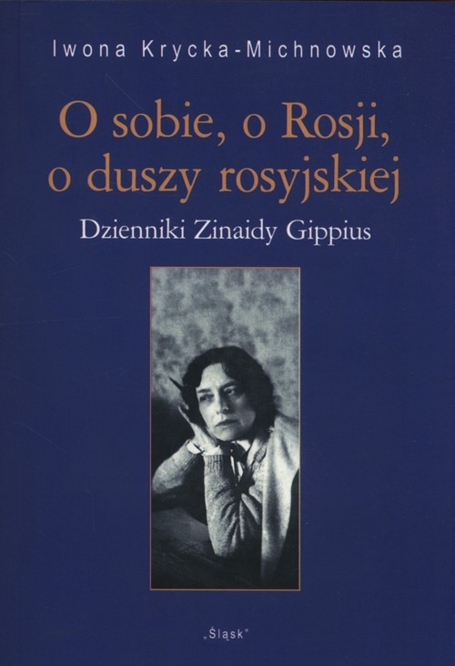 okładka O sobie o Rosji o duszy rosyjskiej Dziennik Zinaidy Gippios książka | Iwona Krycka-Michnowska