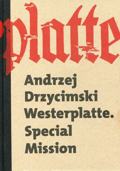okładka Westerplatte Special Mission książka | Andrzej Drzycimski