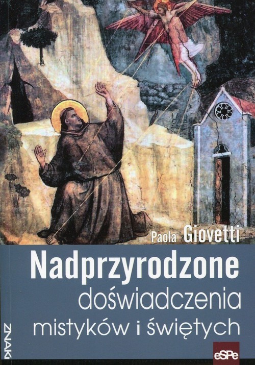 okładka Nadprzyrodzone doświadczenia mistyków i świętych książka | Giovetti Paola