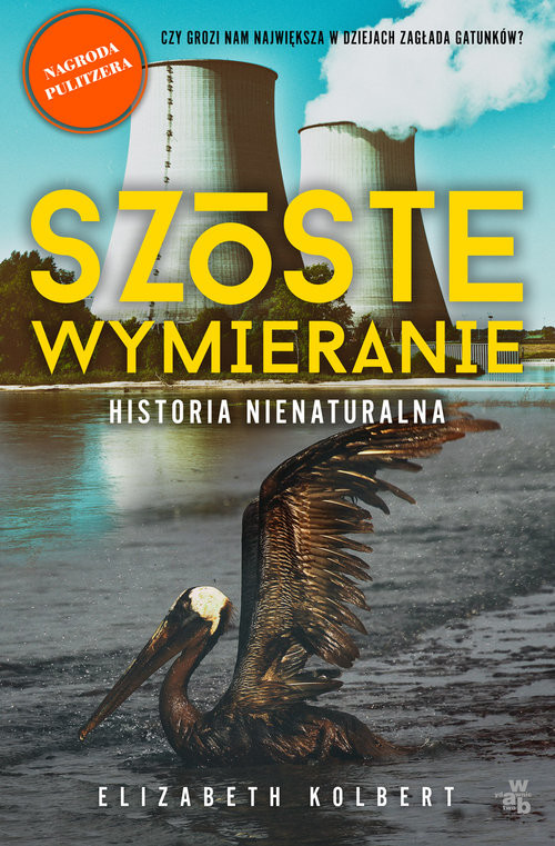 okładka Szóste wymieranie Historia nienaturalna książka | Elizabeth Kolbert