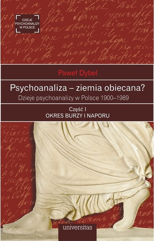 okładka Psychoanaliza - ziemia obiecana? Dzieje psychoanalizy w Polsce 1900-1989. Część 1 Okres burzy i naporu książka | Dybel Paweł