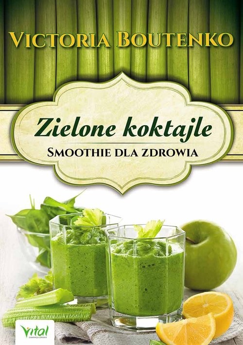 okładka Zielone koktajle Smoothie dla zdrowia książka | Victoria Boutenko
