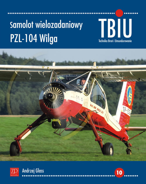 okładka Samolot wielozadaniowy PZL-104 Wilga Technika Broń i Umundurowanie nr 10 (TBIU) książka | Andrzej Glass