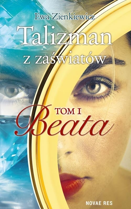 okładka Talizman z zaświatów Tom 1 Beata książka | Ewa Zienkiewicz