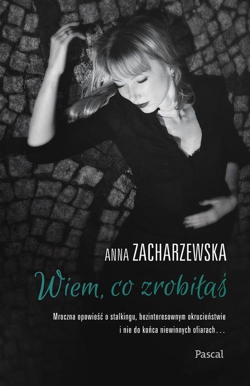 okładka Wiem, co zrobiłaś książka | Anna Zacharzewska