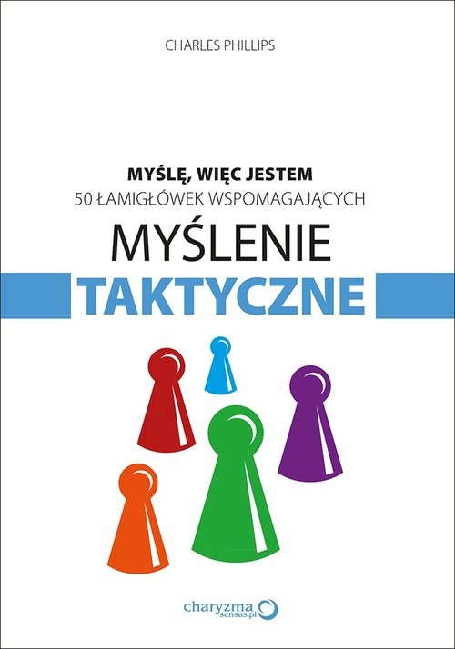 okładka Myślę więc jestem 50 łamigłówek wspomagających myślenie taktyczne książka | Charles Phillips