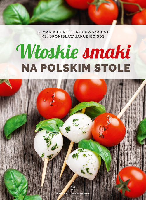 okładka Włoskie smaki na polskim stole książka | Rogowska Maria Goretti, Bronisław Jakubiec
