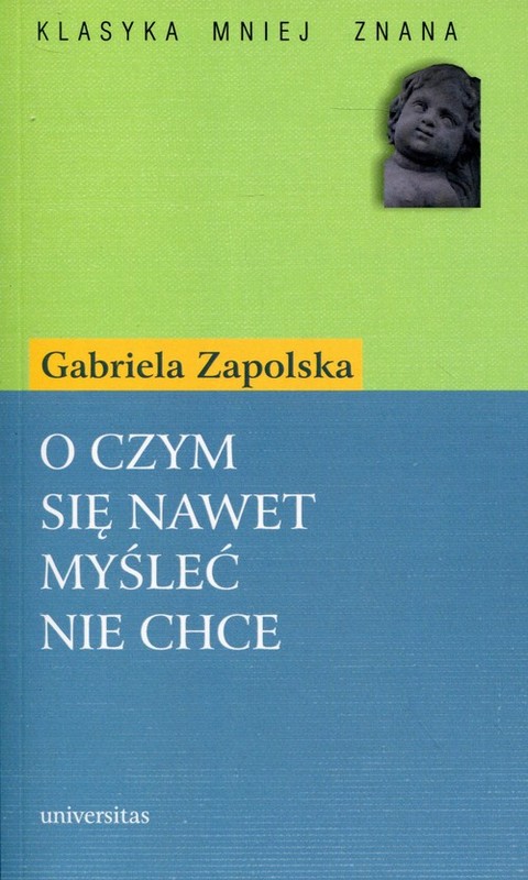 okładka O czym się nawet myśleć nie chce książka | Gabriela Zapolska