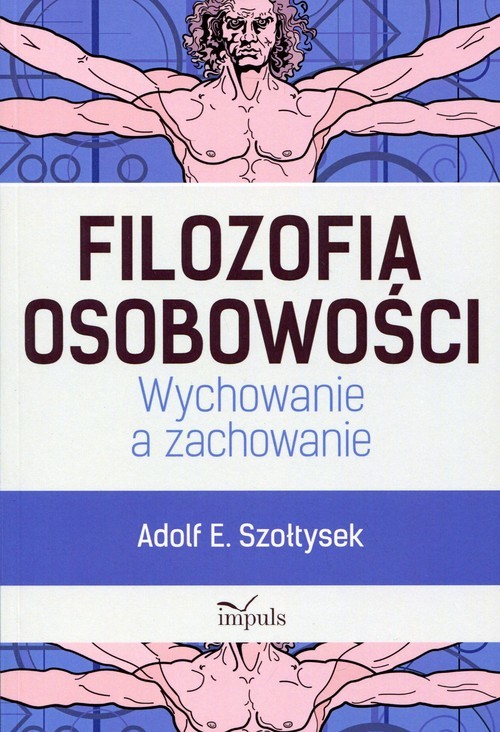 okładka Filozofia osobowości Wychowanie a zachowanie książka | Adolf E. Szołtysek