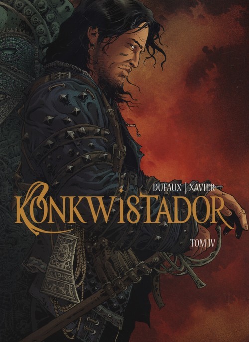 okładka Konkwistador Tom 4 książka | Jean Dufaux, Xavier Philippe