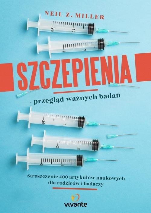 okładka Szczepienia przegląd ważnych badań Streszczenie 400 artykułów naukowych dla rodziców i badaczy książka | Neil Z. Miller