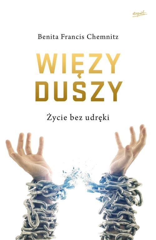 okładka Więzy duszy Życie bez udręki książka | Benita Francis Chemnitz