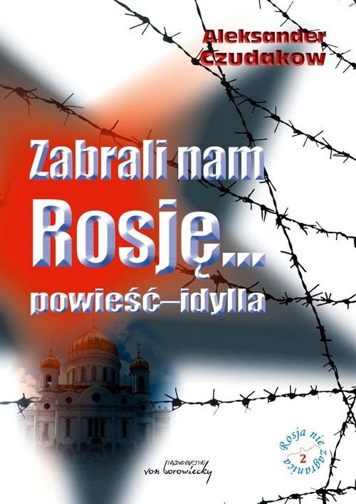 okładka Zabrali nam Rosję... powieść-idylla książka | Aleksander Czudakow