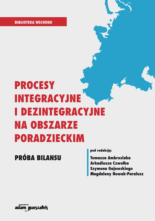 okładka Procesy integracyjne i dezintegracyjne na obszarze poradzieckim Próba bilansu książka