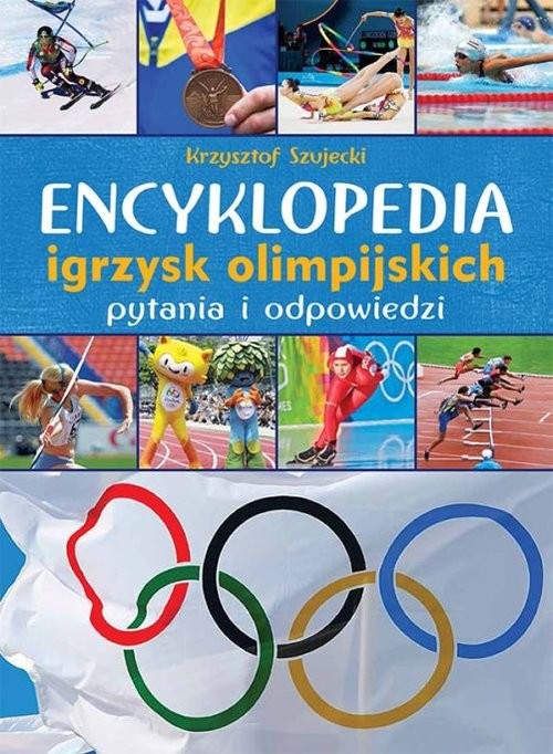 okładka Encyklopedia igrzysk olimpijskich Pytania i odpowiedzi książka | Szujecki Krzysztof