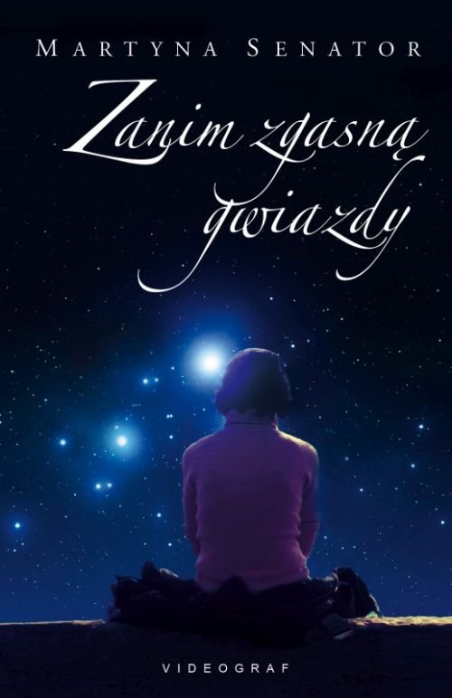 okładka Zanim zgasną gwiazdy książka | Martyna Senator