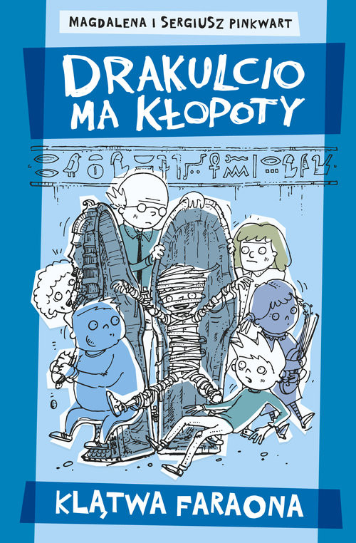 okładka Drakulcio ma kłopoty Klątwa faraona książka | Magdalena Pinkwart, Sergiusz Pinkwart