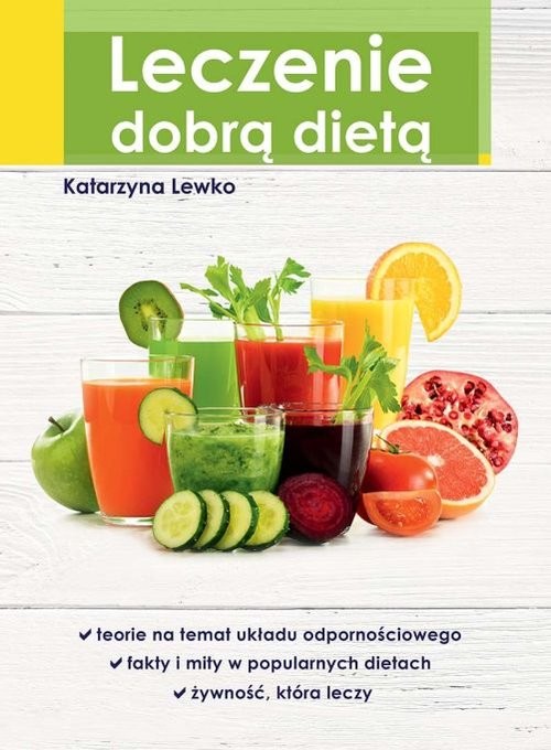 okładka Leczenie dobrą dietą książka | Lewko Katarzyna