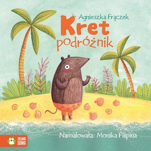 okładka Kret podróżnik Wierszowane historyjki książka | Agnieszka Frączek